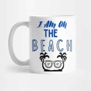 i am on the beach summer t shirt design Mug